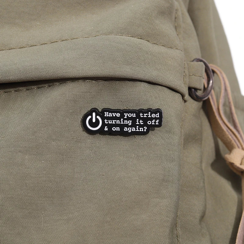 Have You Tried Turning It Off & on Again Text Enamel Brooch Closure Button Backpack Badge Clothing Accessories Gift Jewelry