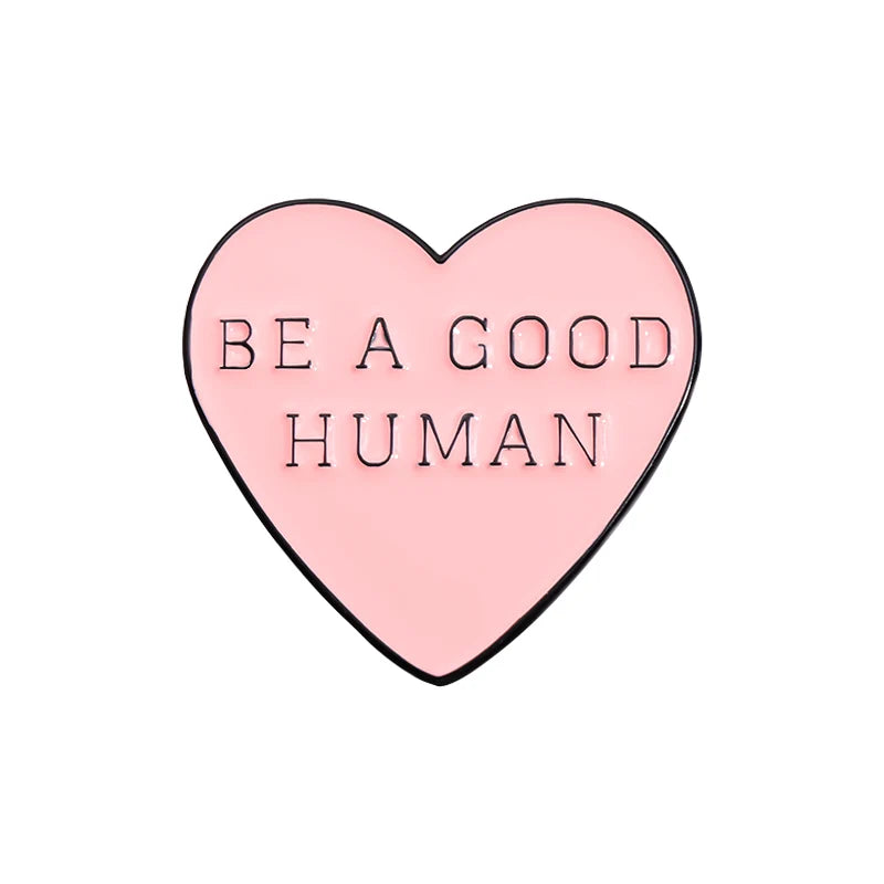 Be a Good Human Pink Love Enamel Brooch Text Backpack Badge Clothing Accessories Jewelry Gift