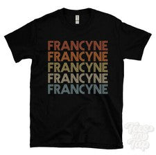 CAMISETA FRANCYNE ESTILO RETRO REPETIDO Hombre y Mujer Novedad Genial Nombre Regalo