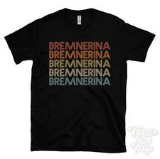 CAMISETA BREMNERINA ESTILO RETRO REPETIDA Hombre y Mujer Novedad Genial Nombre Regalo