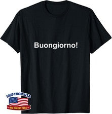 Camiseta Unisex Divertida Buongiorno Italiana Palabra Diciendo Frase Italiano Italia