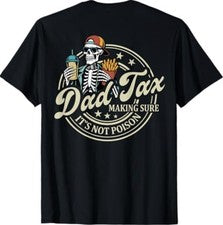 Camiseta ON Back Dad Tax Making Sure It's Not Poison Skeleton Dad Tax
