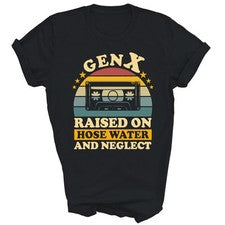 Camisa unisex Gen X elevada en manguera negligencia de agua generación X regalo