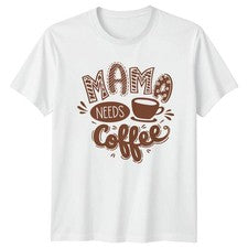 Camiseta Mama Needs Coffee para mujer amante del café regalo de cumpleaños para ella