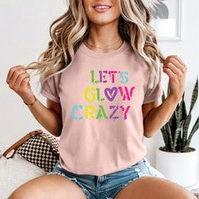 Camiseta Lets Glow Crazy Glow Fiesta Mujer Estilo Neón Evento