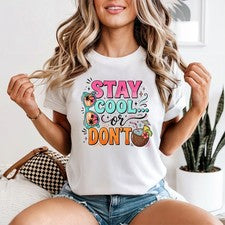 Camiseta Stay Cool Or Dont para mujer vida en la playa vacaciones de verano regalo para ella
