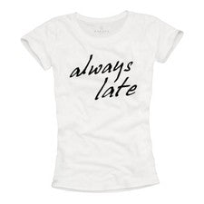 CAMISETA DE MUJER DE LUJO CON ESLOGAN SIEMPRE TARDÍO - TOP SEXY MODA CHICA CAMISETA