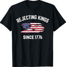 Camiseta Rechazando Reyes Desde 1776 Patriótica Bandera de Estados Unidos 4 de Julio
