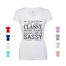 Camisa para mujer Always Classy, Never Trashy, And Just A Little Sassy cuello en V