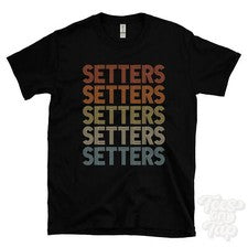 CAMISETA ESTILO RETRO REPETIDO SETTERS Hombre y Mujer Novedad Genial Nombre Regalo