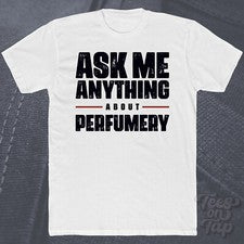CAMISETA PREGÚNTAME CUALQUIER COSA SOBRE PERFUMERÍA para hacer fragancias hágalo usted mismo manualidades aromas