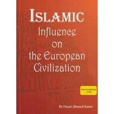 Influencia islámica en la civilización europea por el Dr. Omar Ahmed Kaser