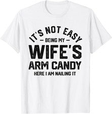 Camiseta para hombre It's Not Easy Being My Wife's Bram Candy Humor Marido