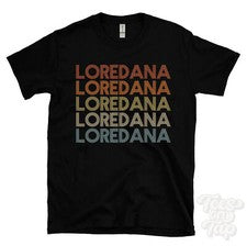 CAMISETA LOREDANA ESTILO RETRO REPETIDO Hombre y Mujer Novedad Genial Nombre Regalo