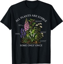 Camiseta de jardinería botánica divertida All Plants are comestible, algunas solo una vez