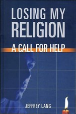 Losing My Religion: A Call For Help de Jeffrey Lang