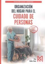 Organización del hogar para el cuidado de personas. Manual práctico de logística