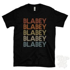 CAMISETA BLABEY ESTILO RETRO REPETIDO Hombre y Mujer Novedad Genial Nombre Regalo