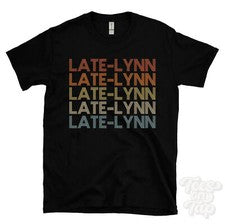 CAMISETA ESTILO RETRO REPETIDA LATE-LYNN para hombre y mujer novedad genial nombre regalo