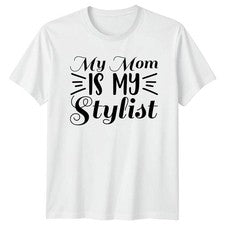 Camiseta My Mom Is My Stylist Mujer Maternidad Moda Relación Familiar