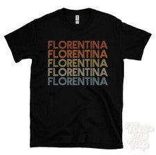 CAMISETA ESTILO RETRO REPETIDA FLORENTINA Hombre y Mujer Novedad Genial Nombre Regalo