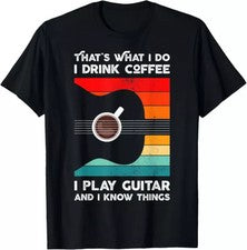 That's What I Do I Drink Coffee I Play Guitar Retro Style Gift Tees S-3XL