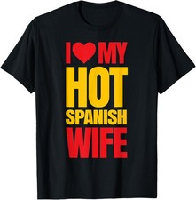 Camiseta I Love My Hot Spanish Wife