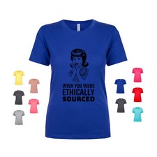 Camiseta para mujer Wish You Were Ethically Sourced moda sostenible