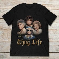 Camiseta The Golden Girls Thug Life Todo, Regalo para Amigo 3EG002