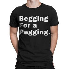 Camiseta gráfica Begging For a Pegging - Unisex - Moda vanguardista #TA-06