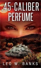 .45 Caliber Perfume (Hardback or Cased Book)