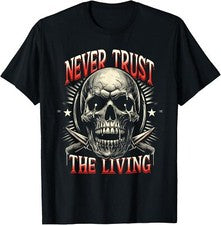 Camiseta Never Trust a Living Eslogan de Terror Película Calavera Esqueleto