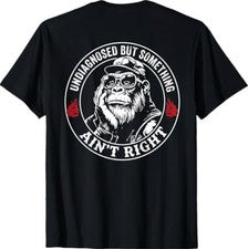 Camiseta (ON Back) Undiagnosed But Something Ain't Right Funny Saying