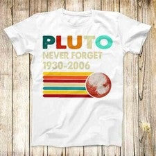Camiseta Never Forget Pluto Estilo Retro Meme Hombres Mujeres Unisex Prenda para el torso 4761