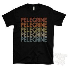 CAMISETA PELEGRINE ESTILO RETRO REPETIDO Hombre y Mujer Novedad Genial Nombre Regalo