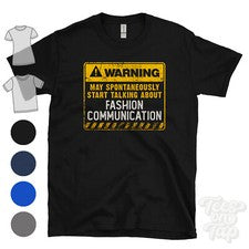 CAMISETA ADVERTENCIA PUEDE EMPEZAR ESPONTÁNEAMENTE A HABLAR DE COMUNICACIÓN DE MODA