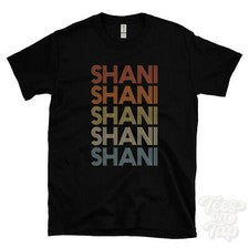 CAMISETA SHANI ESTILO RETRO REPETIDO Hombre y Mujer Novedad Genial Nombre Regalo
