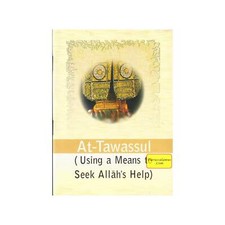At-Tawassul (usando un medio para buscar la ayuda de Alá)