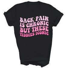 El dolor de espalda es crónico pero estas mareas icónicas divertidas unisex camisa regalo