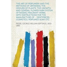 Art of Perfumery and the Methods of Obtaining the Odour - NEW Not Available 201