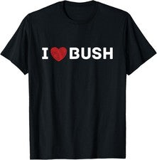Camiseta I Heart Bush Awesome I Love Bush