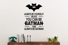 Siempre sé tú mismo a menos que puedas ser Batman - Calcomanía adhesiva de vinilo para decoración del hogar