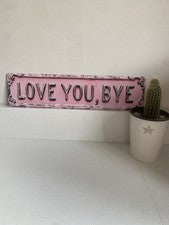 Letrero de metal rosa Love You Bye placa de pared jardín o uso interior decoración del hogar