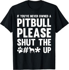 Camiseta unisex If You Never Owned a Pitbull perro dueño de perro idea de regalo regalo