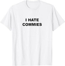Camiseta Top That Says I HATE COMMIES | Anti Commie - El comunismo chupa