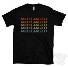 CAMISETA MICHELANGELO ESTILO RETRO REPETIDO Hombre y Mujer Novedad Genial Nombre Regalo