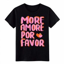 Camiseta More Amore Por Favor Love Quote - Gran regalo para amantes de la positividad y el amor