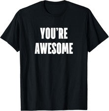 Camiseta You're Awesome Compliments Positive Quote