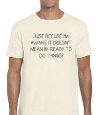 CAMISETA DE HOMBRE SOLO PORQUE ESTOY DESPIERTO DIVERTIDA GROSERA IMPRESA DISEÑO DE CITA MODA TOP