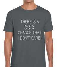 CAMISETA THERE IS A 99% CHANCE PARA HOMBRE CITA DIVERTIDA IMPRESA NOVEDAD DISEÑO MODA